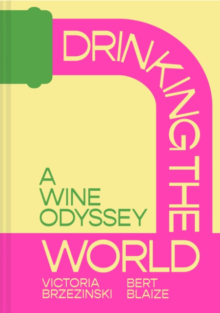 Drinking the World : A Wine Odyssey-9780008626266