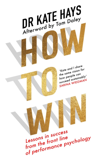 How to Win : Lessons in Success from the Front Line of Performance Psychology-9780008698324