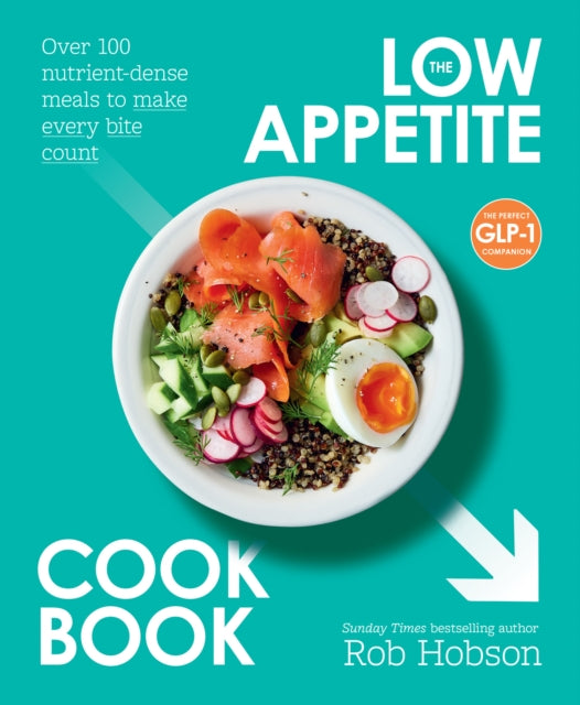 The Low Appetite Cookbook : Over 100 Nutrient-Dense Meals to Make Every Bite Count-9780008783167