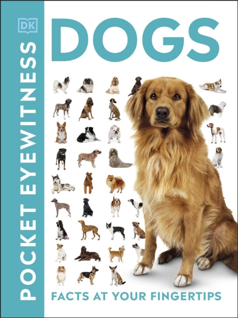Pocket Eyewitness Dogs : Facts at Your Fingertips-9780241343609
