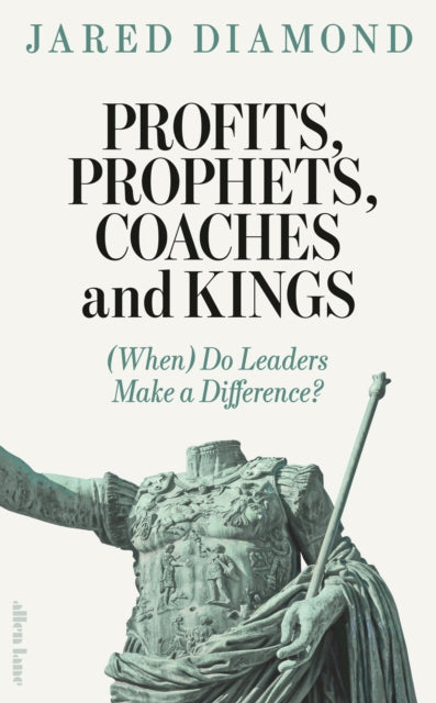 Profits, Prophets, Coaches and Kings : (When) Do Leaders Make a Difference?-9780241537466