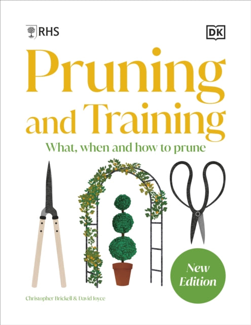 RHS Pruning and Training : What, When, and How to Prune Over 800 Plants-9780241662076