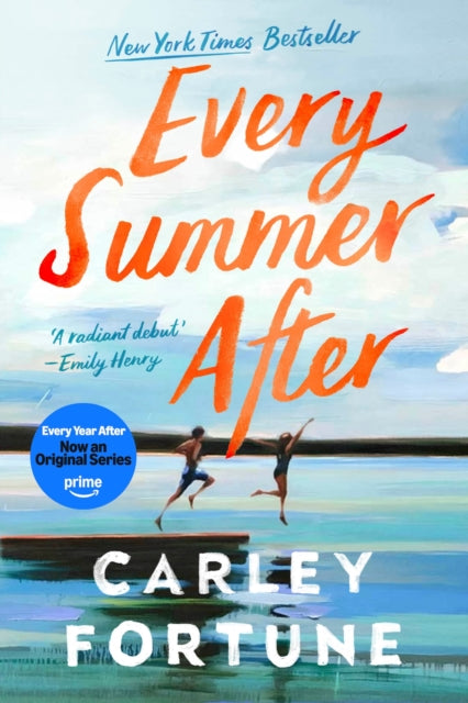 Every Summer After : the PHENOMENAL BESTSELLING ROMANCE - Now an Original Series on Amazon Prime EVERY YEAR AFTER-9780349433103