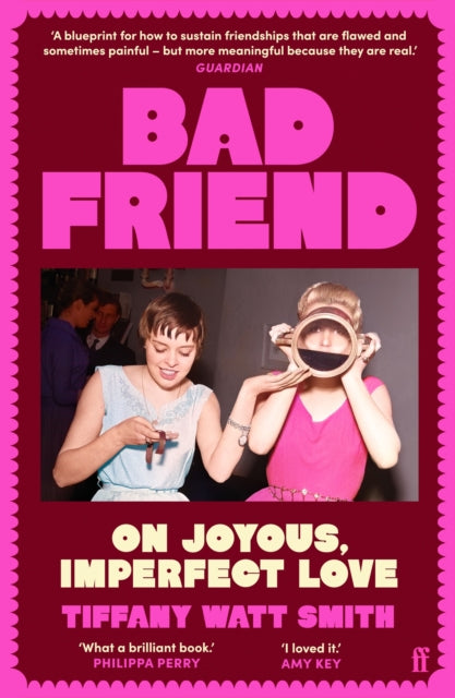 Bad Friend : On Joyous, Imperfect Love-9780571376551
