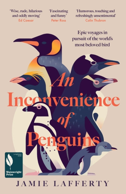 An Inconvenience of Penguins : Epic voyages in pursuit of the world's most beloved bird-9781035413140