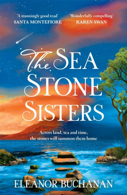 The Sea Stone Sisters : A spellbinding, atmospheric and sweeping epic family saga of love, loss and finding your way home-9781035425969