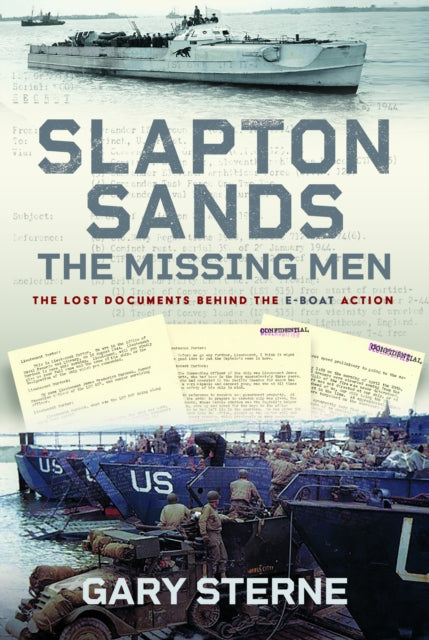 Slapton Sands - The Missing Men : The Lost Documents Behind the E-boat Action-9781036198541