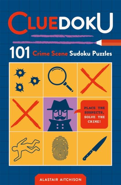 Cluedoku : 101 Crime Scene Sudoku Puzzles for Daring Detectives-9781037415098