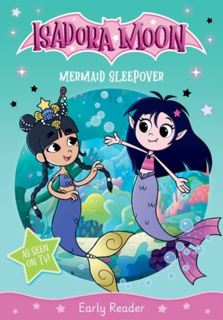 Isadora Moon: Mermaid Sleepover, an exciting early reader based on the top rated animated TV series, from the world of Harriet Muncaster-9781382084161
