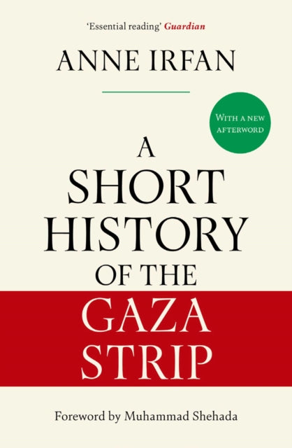 A Short History of the Gaza Strip : 'Essential reading' Guardian-9781398565395