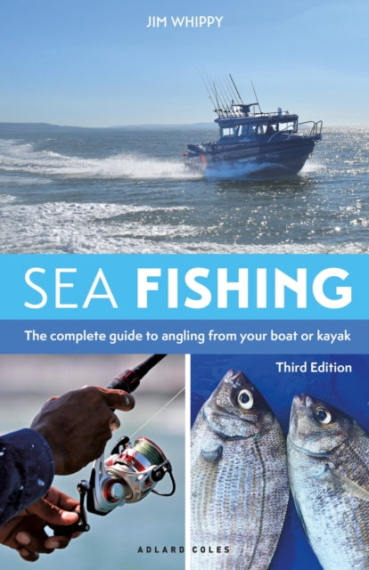 Sea Fishing 3rd edition : The complete guide to angling from your boat or kayak-9781399430722