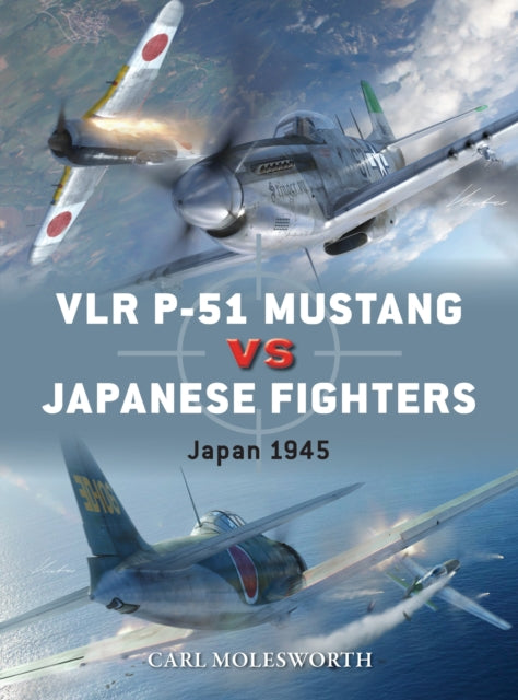 VLR P-51 Mustang vs Japanese Fighters : Japan 1945-9781472866400