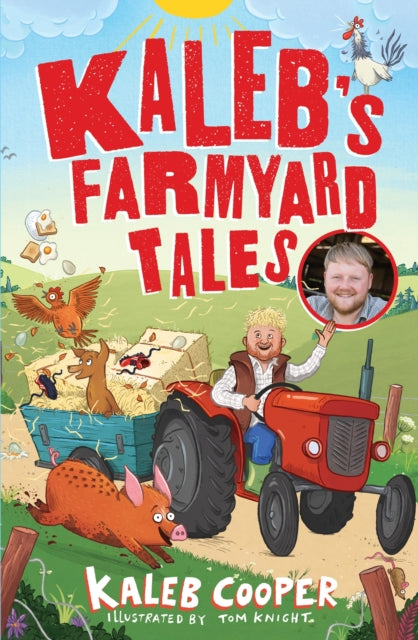 Kaleb’s Farmyard Tales: Escaping Animals and Runaway Tractors-9781526367693