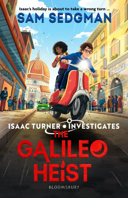The Galileo Heist : The exhilarating action-packed mystery series where science meets adventure from Sam Sedgman-9781526665485