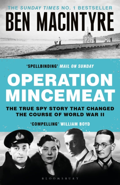 Operation Mincemeat : The True Spy Story that Changed the Course of World War II-9781526682574