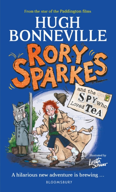 Rory Sparkes and the Spy Who Loved Tea : Discover the laugh-out-loud children’s book from from Paddington star, Hugh Bonneville-9781526686046