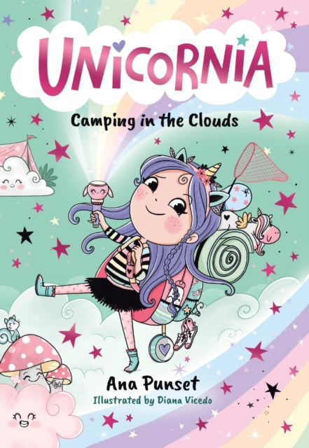 Unicornia: Camping in the Clouds : The bestselling illustrated magical unicorn series for ages 5–8, with themes of anxiety, first school trips and fear of the dark-9781529531404