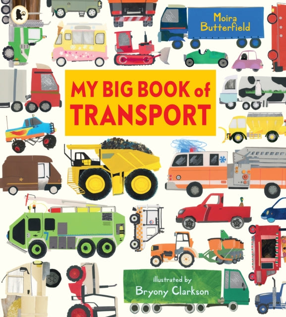 My Big Book of Transport : Find out about cars, trucks, buses, fire engines, diggers and more in this colourful celebration of things that go, perfect for sharing with little ones-9781529532760