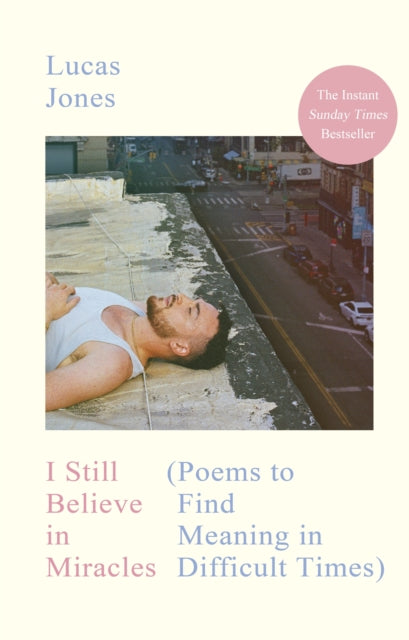 I Still Believe in Miracles : Poems to Find Meaning in Difficult Times-9781529971491