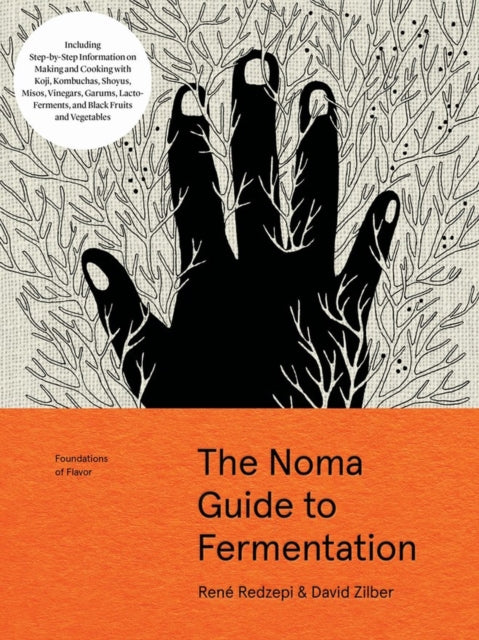 The Noma Guide to Fermentation : Including koji, kombuchas, shoyus, misos, vinegars, garums, lacto-ferments, and black fruits and vegetables-9781579657185