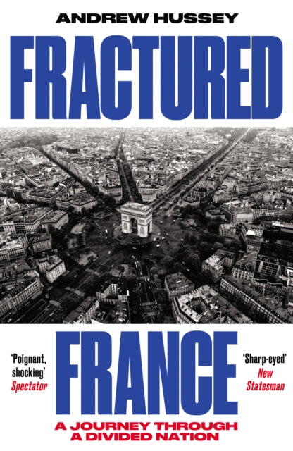 Fractured France : A Journey Through a Divided Nation-9781783786626