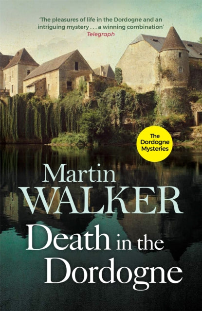 Death in the Dordogne : Police chief Bruno's first murder case-9781784299408