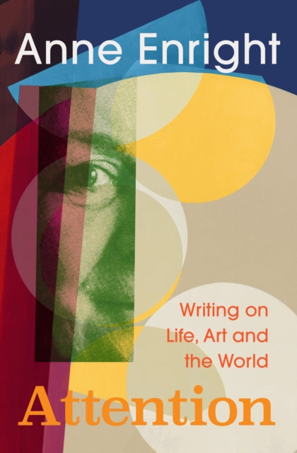 Attention : Writing on Life, Art and the World-9781787335776