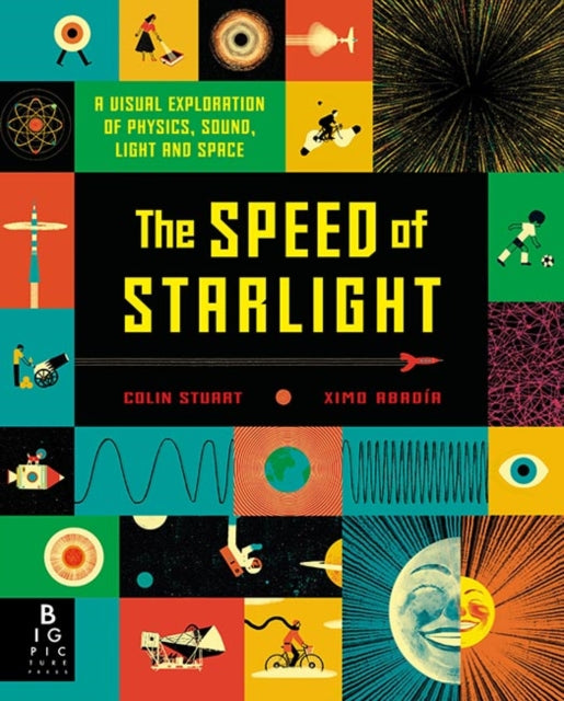 The Speed of Starlight : How Physics, Light and Sound Work-9781787410749