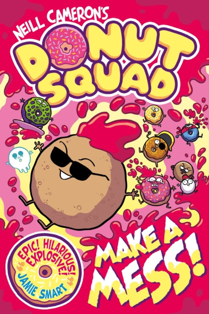 Donut Squad: Make a Mess! (a Phoenix Comic Book): the laugh-out-loud Sunday Times bestseller!-9781788453585