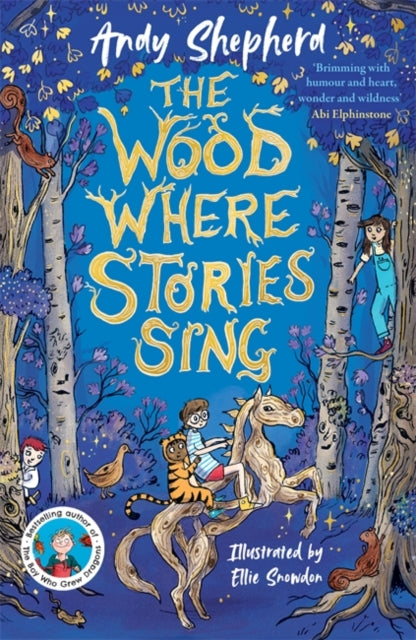 The Wood Where Stories Sing : an enchanting new series from the bestselling author of The Boy Who Grew Dragons-9781800785724