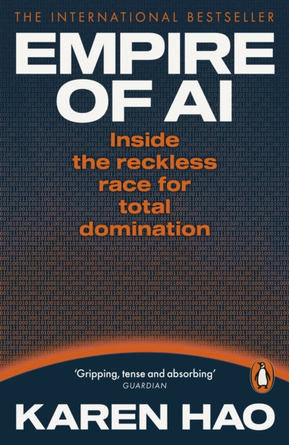 Empire of AI : Inside the reckless race for total domination-9781802064650