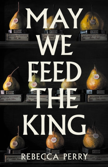 May We Feed the King : Winner of the Waterstones Debut Fiction Prize-9781803513867