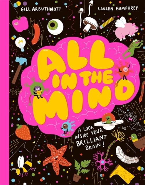 All in the Mind : A guide to your brilliant brain!-9781835871058