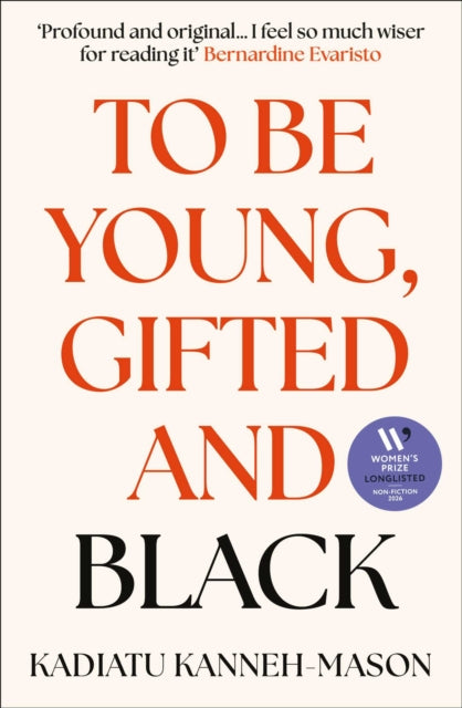 To Be Young, Gifted and Black : Longlisted for the 2026 Women’s Prize for Non-Fiction-9781836432289