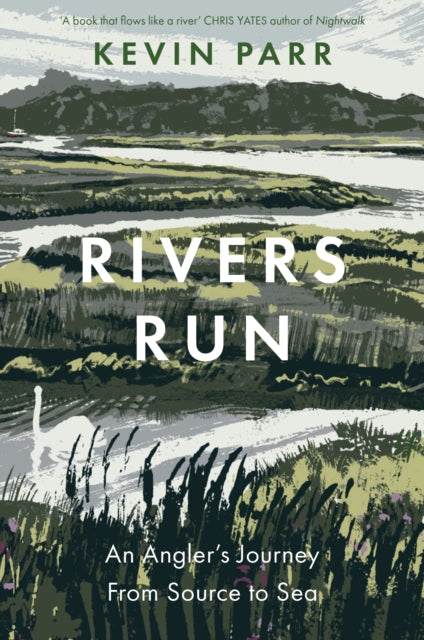 Rivers Run : An Angler's Journey From Source to Sea-9781837051373