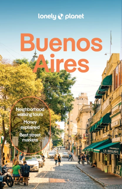 Lonely Planet Buenos Aires : Plan the Trip of a Lifetime | Detailed Itineraries & Maps | Insider Tips | Covers Centro Historico, Puerto Madero, San Telmo, La Boca, Retiro and more-9781837583904