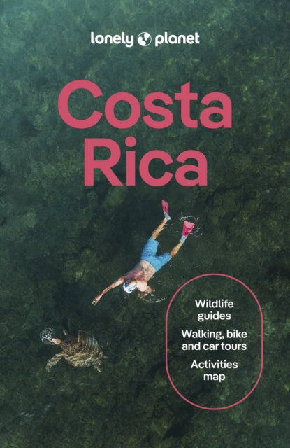 Lonely Planet Costa Rica : Plan the Trip of a Lifetime | Detailed Itineraries & Maps | Insider Tips | Covers Waterfalls, Sea Turtles, Traditional Crafts and more-9781837583942