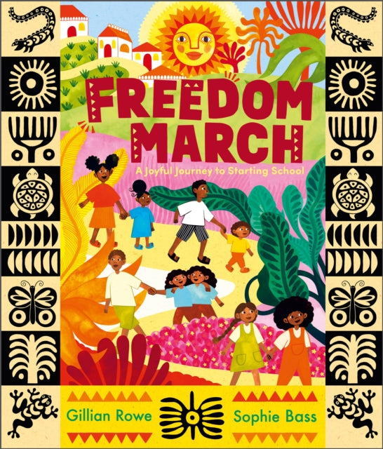 Freedom March : A Joyful Journey to Starting School-9781839135828