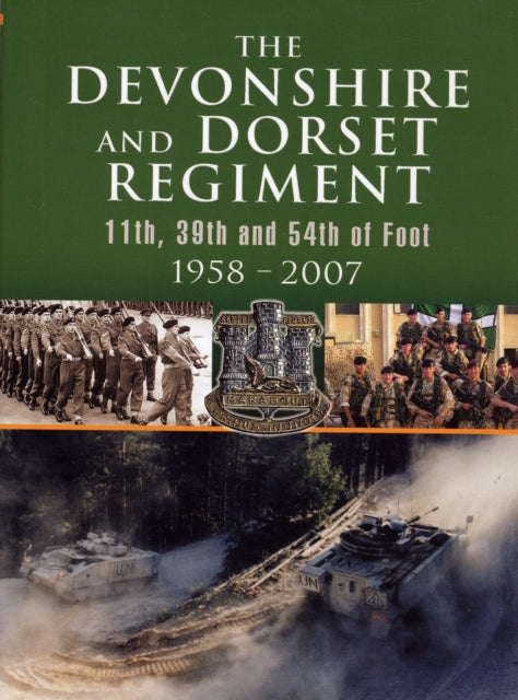 Devonshire and Dorset Regiment: 11th, 29th and 54th of Foot 1958-2007-9781844155538