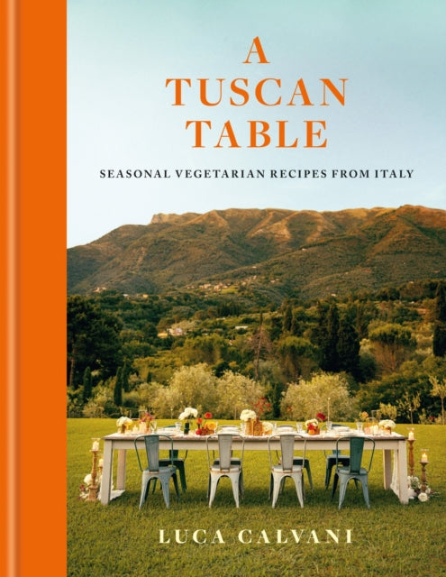 A Tuscan Table : Seasonal Vegetarian Recipes from Italy-9781846017285