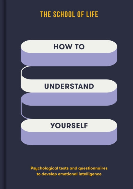How to Understand Yourself : Psychological tests and questionnaires to develop emotional intelligence-9781916753228