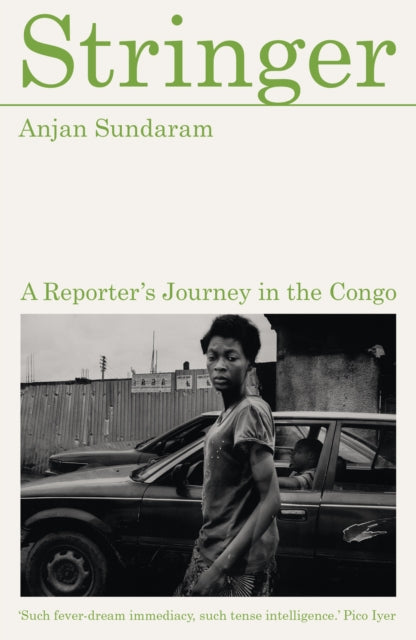 Stringer : A Reporter's Journey in the Congo-9781917092821